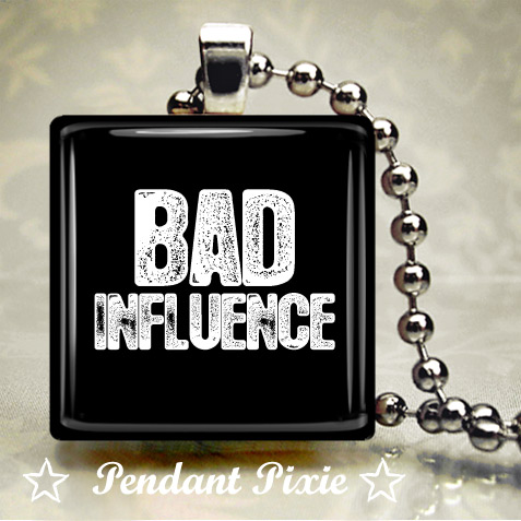 Bad Influence Scrabble Tile Pendant Bad Influence Scrabble Tile Pendant