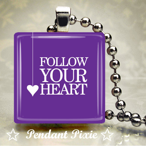 Follow Your Heart Scrabble Tile Pendant