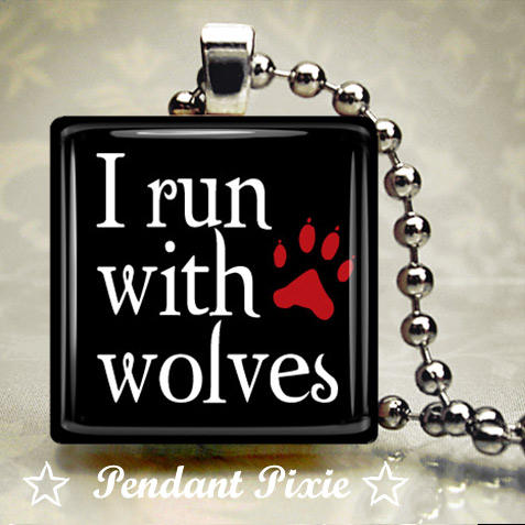 I Run With Wolves Twilight Scrabble Tile Pendant