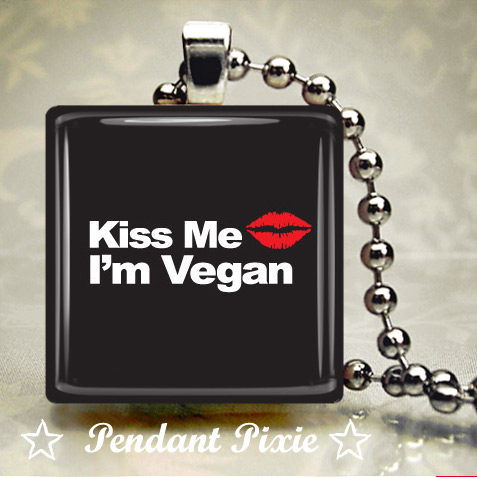 Kiss Me I'm Vegan Pendant Kiss Me I'm Vegan Pendant