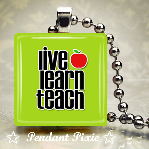 Live Love Teach Scrabble Pendants Live Love Teach Scrabble Pendants