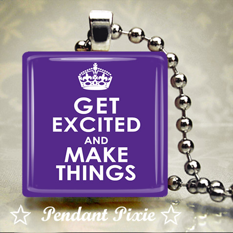Purple Get Excited and Make Things Pendant Purple Get Excited and Make Things Pendant