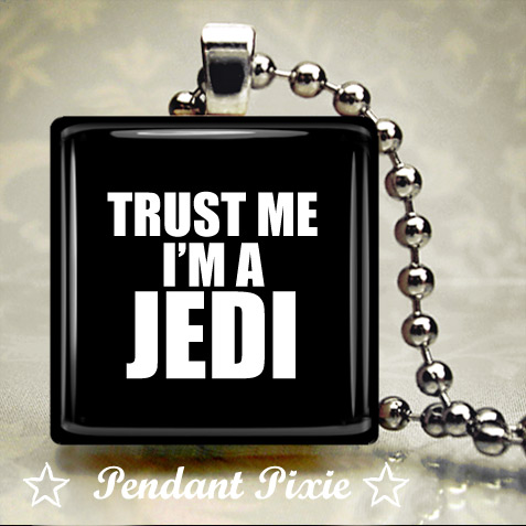 Trust Me Im a JEDI Pendant Trust Me Im a JEDI Pendant
